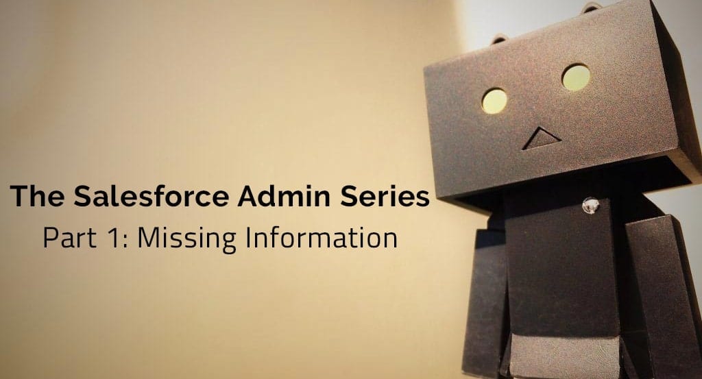 The Salesforce Admin Series: Missing Information 1 The Salesforce Admin Series: Month End Reporting 4