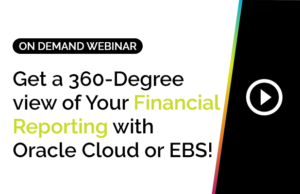 Gain a 360° View of Financial Reporting with Oracle Cloud/EBS!